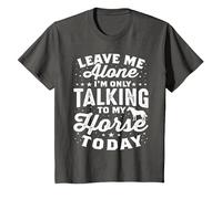 Leave Me Alone I'm Only Talking to My Horse Today Equestrian T-Shirt, Youth, Asphalt Grey, 3T