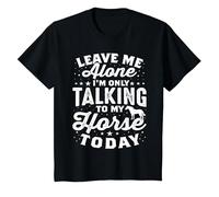 Leave Me Alone I'm Only Talking to My Horse Today Equestrian T-Shirt, Youth, Black, 4T
