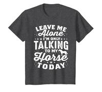 Leave Me Alone I'm Only Talking to My Horse Today Equestrian T-Shirt, Youth, Dark Heather Grey, Small