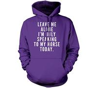 Leave Me Alone I'm Only Talking to My Horse - Unisex Hoodie - Horse Rider Horsey Pony Stables XXL Purple