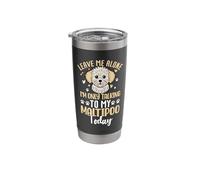 Leave Me Alone Im Only Talking to My Maltipoo Today Stainless Steel Insulated Tumbler