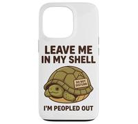 Leave Me In My Shell Im Peopled Out Do Not Disturb Introvert Case for iPhone 13 Pro