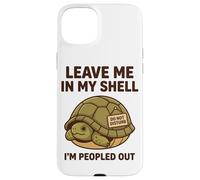 Leave Me In My Shell Im Peopled Out Do Not Disturb Introvert Case for iPhone 15 Plus