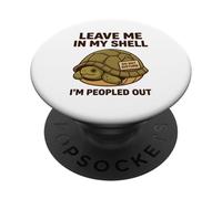 Leave Me In My Shell Im Peopled Out Do Not Disturb Introvert PopSockets Adhesive PopGrip