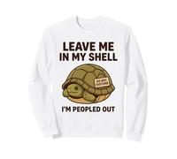 Leave Me In My Shell Im Peopled Out Do Not Disturb Introvert Sweatshirt