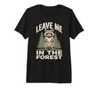 Leave Me in The Forest Raccoon Camping Hiking Premium T-Shirt