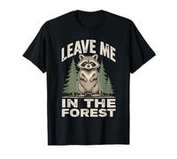 Leave Me in The Forest Raccoon Camping Hiking T-Shirt