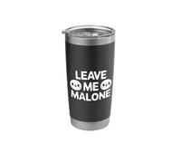 Leave me Malone Funny Design Meme Stainless Steel Insulated Tumbler