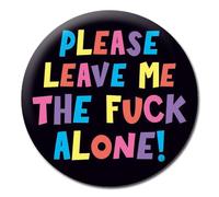 Leave me the f*** alone Badge