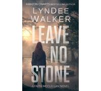 Leave No Stone: A Faith McClellan Novel: 2 (The Faith McClellan Series)