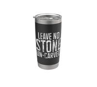 Leave no Stone un Carved Carving Stainless Steel Insulated Tumbler