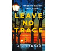 Leave No Trace: A National Parks Thriller (National Parks Thrillers): A Mystery: 1