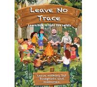 Leave No Trace - Learn How to Light Fire Safely