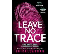 Leave No Trace : The new thriller from the author of BBC 2's Between the Covers pick In the Blink of an Eye