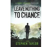 Leave Nothing To Chance (The Danny Pearson Thriller Series)