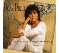 Leave One Bridge Standing by Dunn, Holly (1997) Audio CD