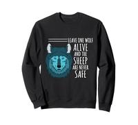 Leave One Wolf Alive & The Sheep Are Never Safe Sweatshirt