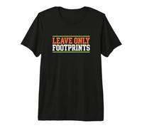 Leave Only Footprints Earth Day Hiking Nature Preservation Premium T-Shirt
