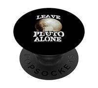 Leave Pluto Alone Funny Space Lover Astronomy Planet Humor PopSockets Adhesive PopGrip