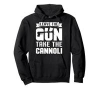 Leave The Gun Take The Cannoli Funny Italian Men Women Gifts Pullover Hoodie