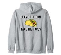 Leave the Gun, Take the Tacos - Funny Taco Gun Humor Zip Hoodie