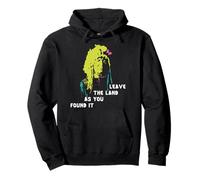 Leave The Land As You Found It Native American T-Shirt Pullover Hoodie