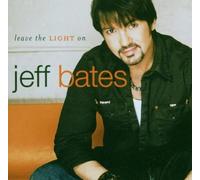 Leave the Light On by Bates, Jeff (2006) Audio CD