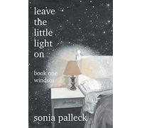 Leave the Little Light On, Book One: Windsor