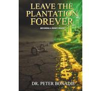 Leave The Plantation Forever: Becoming A Money Magnet