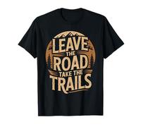 Leave The Road Take The Trails Hiking Adventure T-Shirt