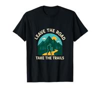 Leave The Road Take The Trails Hiking Adventure T-Shirt