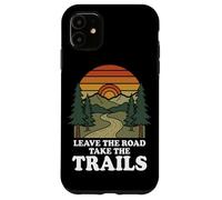 Leave The Road Take The Trails Hiking Funny Mountain Hike Case for iPhone 11