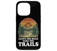 Leave The Road Take The Trails Hiking Funny Mountain Hike Case for iPhone 13 Pro