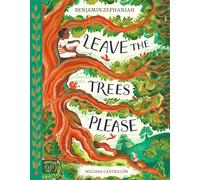 Leave the Trees, Please