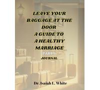 Leave Your Baggage at the Door A Guide to a Healthy Marriage Part 1