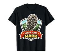 Leave Your Mark Hiking Trekking Hiker Trekker Hike Trek Joke T-Shirt
