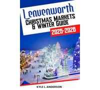 Leavenworth Christmas Markets & Winter Guide 2025-2026: Festive Dining, Bavarian Charm, Snow Adventures & Cozy Escapes in the Heart of Washington State