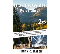 Leavenworth Reiseführer 2026: Das ungefilterte Handbuch des Einheimischen zu versteckten Juwelen, Streetfood-Geheimnissen und politischen Realitäten, die sie Touristen nicht zeigen (mit Farbbild)