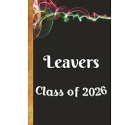 Leavers Class of 2026: Autograph, Memory Book and Scrapbook | For the Leaving Class to record Messages, Signatures, Photos and Graduation Memories | ... 6 × 9 Inch Hardcover Edition | White Interior