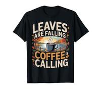 Leaves are Falling Coffee is Calling Autumn Caffeine T-Shirt