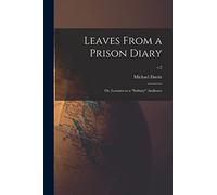 Leaves From a Prison Diary: or, Lectures to a "solitary" Audience; v.2