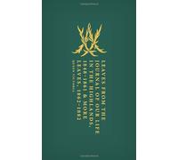 Leaves from the Journal of Our Life in the Highlands, 1848-1861 & More Leaves, 1862-1882: (Oxford World's Classics Hardback Collection)