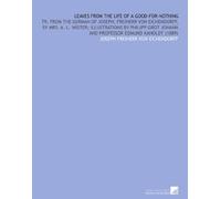 Leaves From the Life of a Good-for-Nothing: Tr. From the German of Joseph, Freiherr Von Eichendorff, by Mrs. A. L. Wister; Illustrations by Philipp Grot Johann and Professor Edmund Kanoldt (1889)