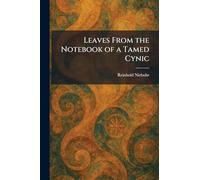 Leaves From the Notebook of a Tamed Cynic