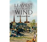Leaves in a Holocaust Wind
