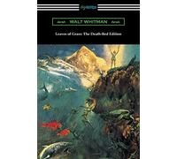 Leaves of Grass: The Death-Bed Edition (with an Introduction by John Burroughs)