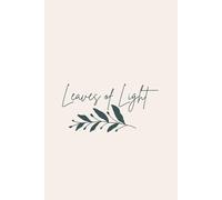 Leaves of Light: A Nature-Inspired Journal for Mindfulness, Gratitude, and Everyday Reflections