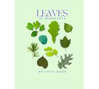 Leaves of Minnesota Activity Book: A Young Explorer's Field Guide to the Leaves and Trees of Minnesota (Minnesota Nature Explorer Series)