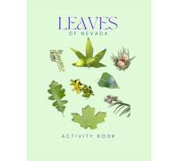 Leaves of Nevada Activity Book: A Young Explorer's Field Guide to Identifying the Leaves and Trees of Nevada (Nevada Nature Explorer Series)