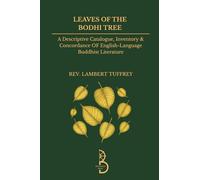 Leaves of the Bodhi Tree: A Descriptive Catalogue, Inventory & Concordance of English-Language Buddhist Literature